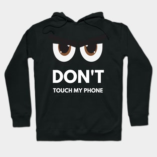 Don't touch my phone II Hoodie